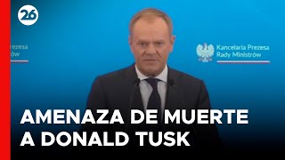 POLONIA | Donald Tusk recibe amenazas de muerte