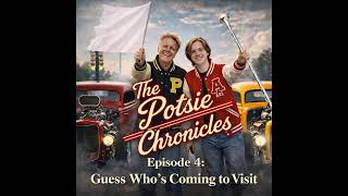 The Potsie Chronicles Episode 4: Guess Who's Coming to Visit