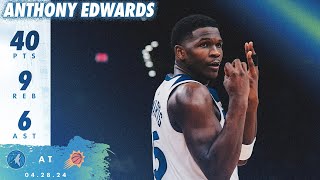 Anthony Edwards MASSIVE 40-Point Game In GAME 4 WIN Over Phoenix Suns To SWEEP SERIES | 04.28.24