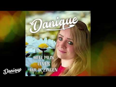 DANIQUE - "HEEL MIJN LEVEN WIL IK ZINGEN" (OFFICIAL VIDEO)