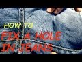 How to fix a hole in jeans between the legs