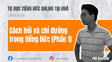 Menschen #39 - Cách hỏi và chỉ đường trong tiếng Đức (P1) | TND Deutsch