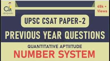 UPSC CSAT I PREVIOUS YEAR QUESTIONS I QUANTITATIVE APTITUDE I NUMBER SYSTEM-1 I By MUNESH MA