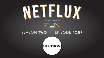 NetFlux - Season 2 - Episode 4 - Lutron Alisse Keypads