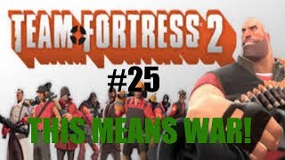 (Sped Up) Team Fortress 2 #25 [War]