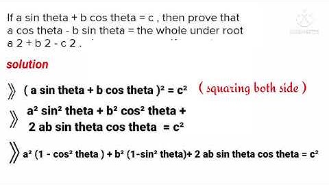 If a sin theta + b cos theta = c , then prove that a cos  - b sin = whole under root a 2 + b 2 - c 2