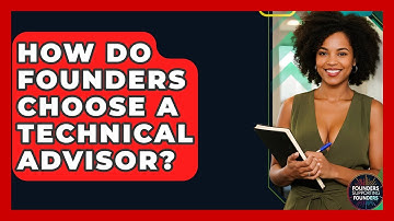 How Do Founders Choose A Technical Advisor? - Founders Supporting Founders