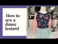 Sewing a dance leotard from start to finish