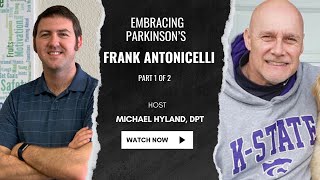 Embracing Parkinson's Disease - Interview with Frank Antonicelli Part 1 by Parkinson’s Disease Education  637 views 6 months ago 32 minutes
