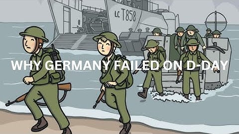 The reason Germany failed on D-Day