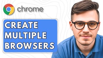 How To Create Multiple Chrome Browsers [2025 Guide]