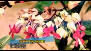 Lagu Pop Terbaru 2023 ||| AKHIR BULAN MEI ||| Cipta dan Vocal : Tony Anum