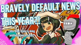NEW BRAVELY DEVELOPMENTS!! (and also Team Asano is doing another survey)