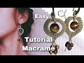 Tutorial Macramè Easy Earrings Pendientes Orecchini