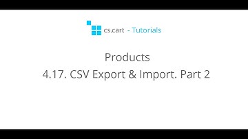 CS-Cart Tutorials. Products in Your Online Shop - CSV Export & Import. Part 2