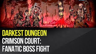 Darkest Dungeon - Crimson Court Fanatic Boss Fight