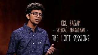 Oru Ragam | Sreerag Bharathan | The Loft Sessions @wonderwallmedia