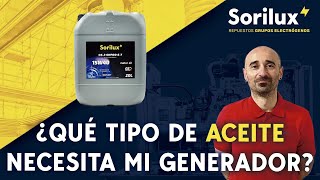 ¿Qué tipo de ACEITE necesita mi GENERADOR o grupo electrógeno? | Sorilux