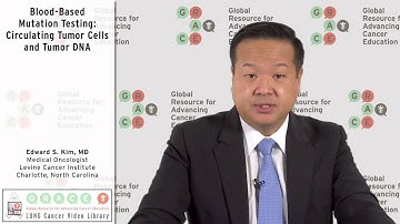 Blood-Based Mutation Testing: Circulating Tumor Cells and Tumor DNA