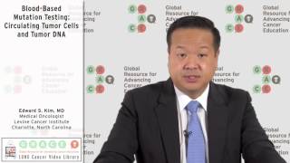 Blood-Based Mutation Testing: Circulating Tumor Cells and Tumor DNA