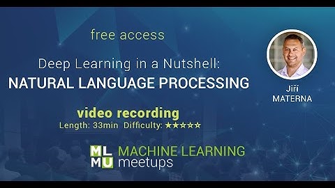 Natural Language Processing in Deep Learning - Jiří Materna | MLMU.cz