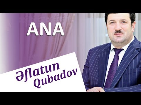 Eflatun Qubadov - Ana (Video)