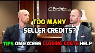 Closing Cost Assistance | What Happens When There Are Too Many Seller Credits?