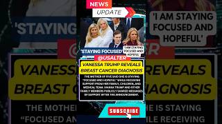 Vanessa Trump Reveals Breast Cancer Battle💔🙏#trump #usalter #foxnews #breakingnews #usa #shortsfeed