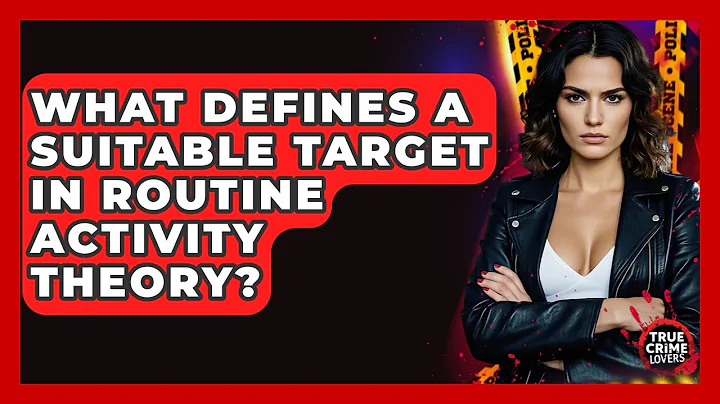 What Defines A Suitable Target In Routine Activity Theory? - True Crime Lovers