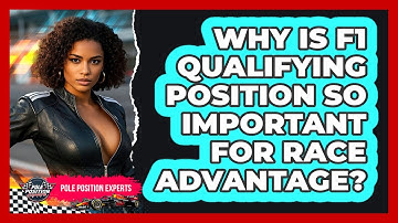 Why Is F1 Qualifying Position So Important For Race Advantage? - Pole Position Experts