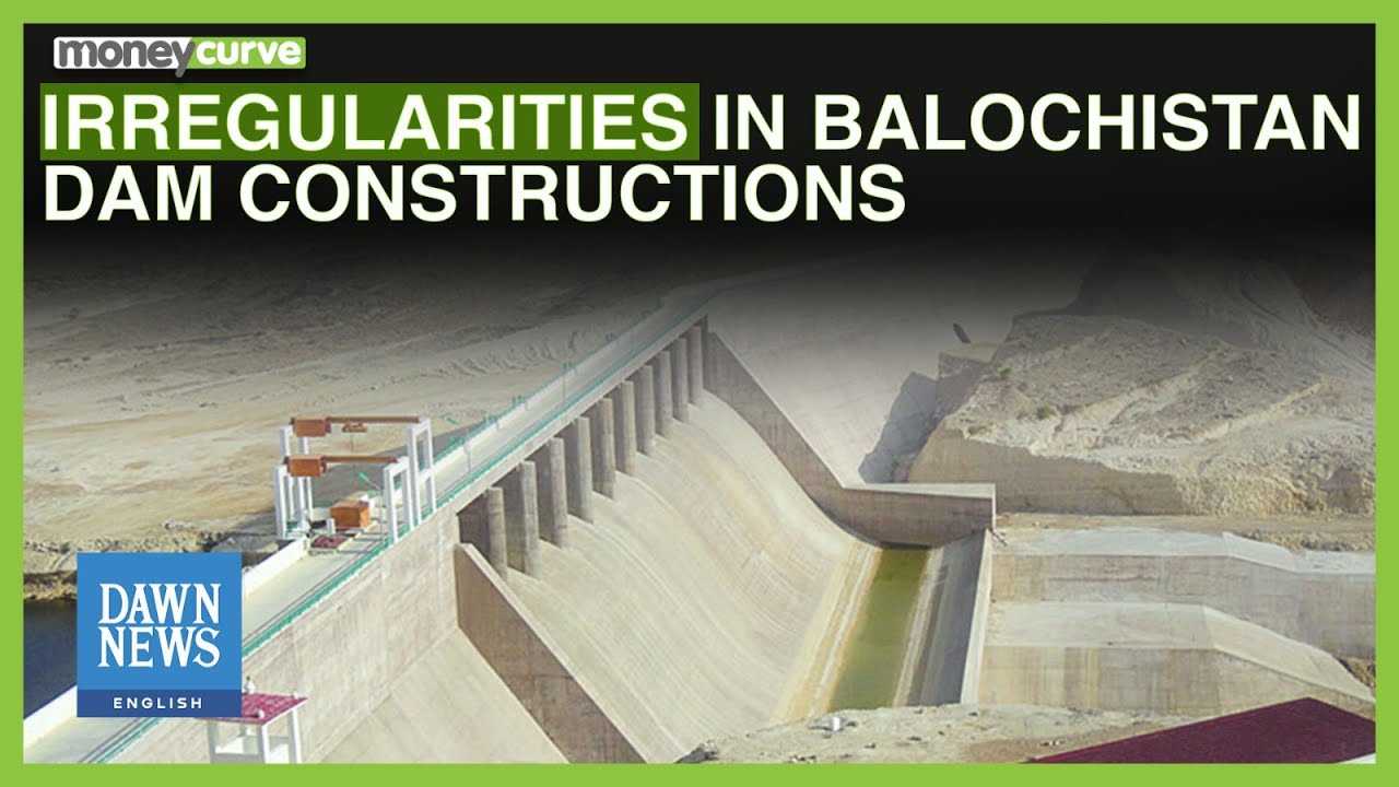 Rs2.4Bn ‘Irregularities’ In Dams Construction In Balochistan | Dawn News English