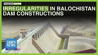 Rs2.4Bn ‘Irregularities’ In Dams Construction In Balochistan | Dawn News English