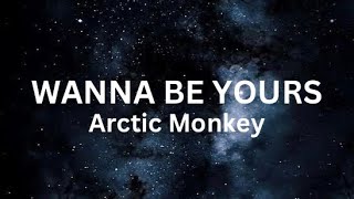 Wanna be yours - Arctic Monkeys #lyrics#like