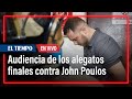 Audiencia de los alegatos finales contra John Poulos por el feminicidio de Valentina Trespalacios