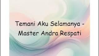 Temani Aku Selamanya - Master Andra Respati | Lyrics Video