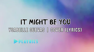 It Might Be You - Ysabelle Cuevas  | Lyrics Cover