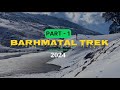           brahmatal trek 2024  part 1 