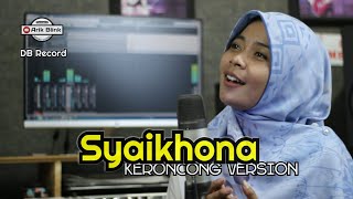 SYAIKHONA - SHOLAWAT KERONCONG VERSION || COVER MAHIR