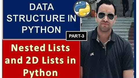 Nested Lists and 2 Dimensional Lists in Python