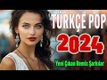 Türkçe Pop Remix Şarkılar 2024 🎶 Hareketli Pop Şarkılar Remix 2024 💫 En Yeni Remix Şarkılar 🔊