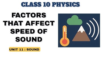 Factors that affect speed of sound in air - Class 10 Physics - Unit 11 Sound