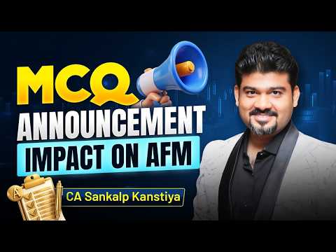 Impact on AFM for ICAI MCQ Announcement By CA Sankalp Kanstiya