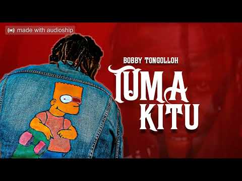Bobby Tongolloh Tuma Kitu Official Audio