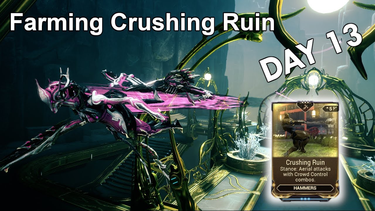 Playing Warframe Everyday Until I Get The Crushing Ruin Stance Mod