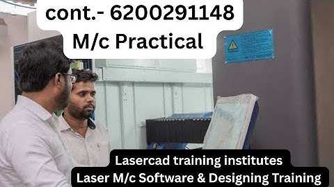 Lasercad training Hub Practical M/c Move, Centring, Part cutting, Edge seek. Nozzle ,Lense Change.