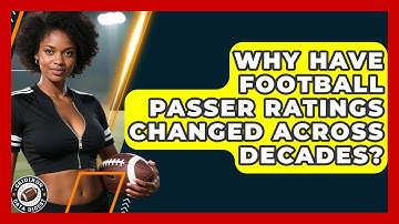 Why Have Football Passer Ratings Changed Across Decades? - Gridiron Data Digest