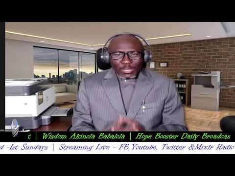 | HOPE BOOSTER DAILY BROADCAST | WISDOM AKINOLA BABALOLA |