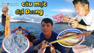 Lênh đênh giữa đại dương câu mực đầu mùa | mực ăn kéo không kiệp tay