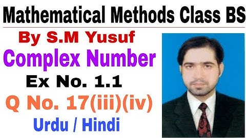 Mathematical Methods I Complex Number Ex # 1.1 Q # 17 part (iii)(iv) by the education forum