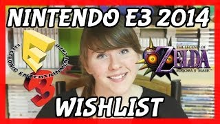 MY NINTENDO E3 2014 WISHLIST